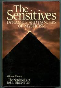 image of The Sensitives: Dynamics and Dangers of Mysticism (The Notebooks of Paul Brunton Volume 11)
