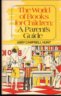 cover of THE WORLD OF BOOKS FOR CHILDREN: A PARENT'S GUIDE.