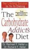 The Carbohydrate Addict's Diet : The Lifelong Solution to Yo-Yo Dieting