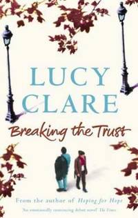 Breaking The Trust by Lucy Clare - Paperback - 2002 - from Bookbarn (SKU: 831181)