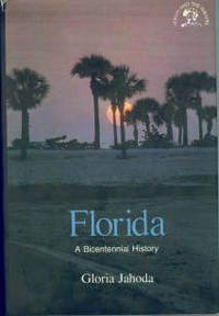 Florida: A Bicentennial History by Gloria Jahoda - Hardcover - 1976 - from Chris Hartmann, Bookseller (SKU: 026500)