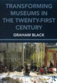 Transforming Museums in the Twenty-First Century