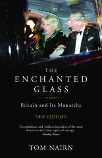 image of The Enchanted Glass: Britain and Its Monarchy