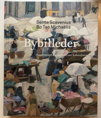 Bybilleder. Kunstnernes og forfatternes København.