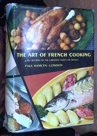 Art of French Cooking : 3,750 Recipes By The Greatest Chefs Of France by Winer, Bart -- Editor - 1962