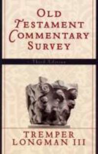 Old Testament Commentary Survey by Longman, Tremper, III - 2003