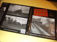 cover of Steam Echoes of Hamilton: CNR Operations from the Steel City Southward in the 1950's -by Ian Wilson (signed)( C.N.R./ Canadian National Railway / Trains )(Ferguson Ave to Glanford, Caledonia, Hagersville, Jarvis, Simcoe, Port Rowan, Port Dover )( Ontario)