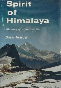 Spirit of Himalaya The Story of a Truth Seeker by Jyoti, Swami Amar - 1998