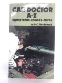 The Car Doctor; A-Z Symptoms, Causes, Cures