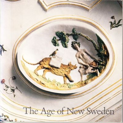 The Age of New Sweden. Foreword by Agneta…