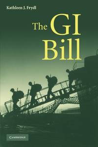 The G.I. Bill by Kathleen J. Frydl - Paperback - from The Saint Bookstore (SKU: B9781107402935)