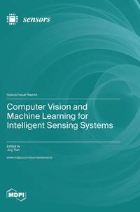 Computer Vision and Machine Learning for Intelligent Sensing Systems
