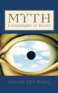 Myth: A Biography of Belief