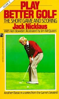 Play Better Golf : The Short Game and Scoring