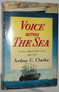 Voice Across the Sea ~ The Story of Deep Sea Cable-laying 1858-1958