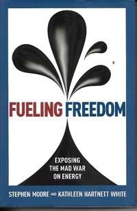 image of Fueling Freedom Exposing the Mad War on Energy