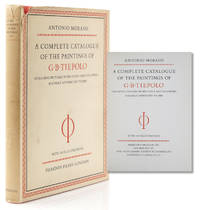 A Complete Catalogue of the Painting of G.B. Tiepolo. Including Pictures by His Pupils and Followers wrongly Attributed to Him