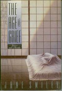 The Age of Grief by SMILEY, Jane - 1987