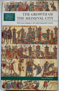 cover of The Growth of the Medieval City: From Late Antiquity to the Early Fourteenth Century