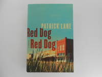 Red Dog Red Dog: A Novel (signed) by Patrick Lane - Signed First Edition - 2008 - from Lindenlea Books (SKU: 004002)