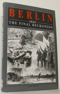 Berlin 1945. The Final Reckoning.
