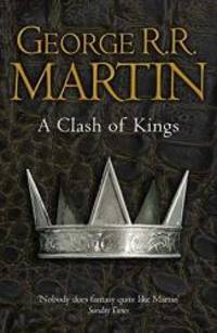 A Clash of Kings: Book 2 of a Song of Ice and Fire by George R. R. Martin - 2011-08-07