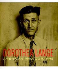 Dorothea Lange : American Photographs