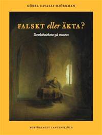 Falskt eller äkta. Detektivarbete på konstmuseet.
