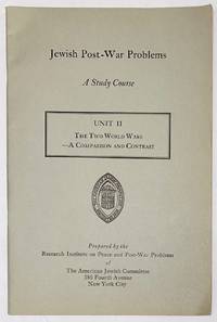 image of Jewish Post War Problems: A Study Course. Unit II: The two world wars, a comparison and contrast