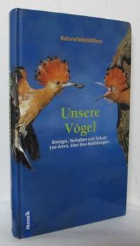 Unsere Vögel. Biologie, Verhalten und Schutz 300…