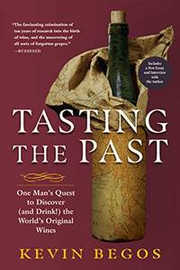 Tasting the Past: One Man&acirc;s Quest to Discover (and Drink!) the...