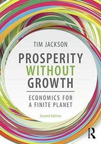 Prosperity without Growth: Foundations for the Economy of Tomorrow