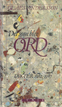 DET SOM BLEV ORD I MIG. Dikter 1962-1987.