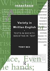 Variety in Written English: Texts in Society/Societies in Text