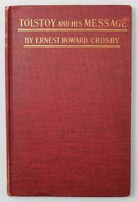 Tolstoy and His Message by Crosby, Ernest Howard - 1903