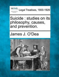 Suicide: Studies on Its Philosophy, Causes, and Prevention.