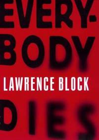 Everybody Dies by Lawrence Block - 1998