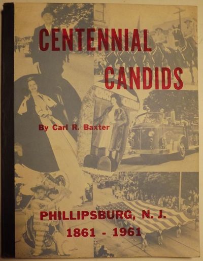 CENTENNIAL CANDIDS: PHILLIPSBURG, N.J. 1861-1961