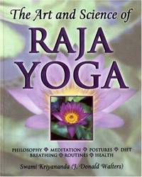 The Art and Science of Raja Yoga : A Guide to Self-Realization