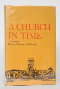 image of A Church in Time: The History of Kingsway-Lambton United Church