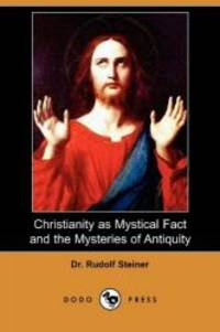 image of Christianity as Mystical Fact and the Mysteries of Antiquity (Dodo Press)