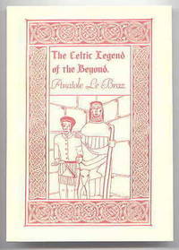 THE CELTIC LEGEND OF THE BEYOND. by Braz, Anatole Le.  Translated by Derek Bryce - 1991