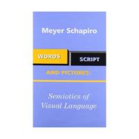 Words, Script, and Pictures: Semiotics of Visual Language