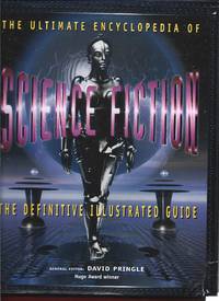 The Ultimate Encyclopedia of Science Fiction: The Definitive Illustrated Guide