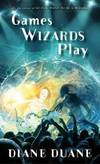 Games Wizards Play (Young Wizards Series) by Diane Duane - 2017-02-21