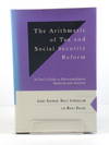 The Arithmetic of Tax and Social Security Reform: A User's Guide to Microsimulation Methods and Analysis
