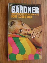 The Case of the Foot Loose Doll by Erle Stanley Gardner - Paperback - First Thus - 1968 - from Scene of the Crime Books, IOBA (SKU: biblio10825)