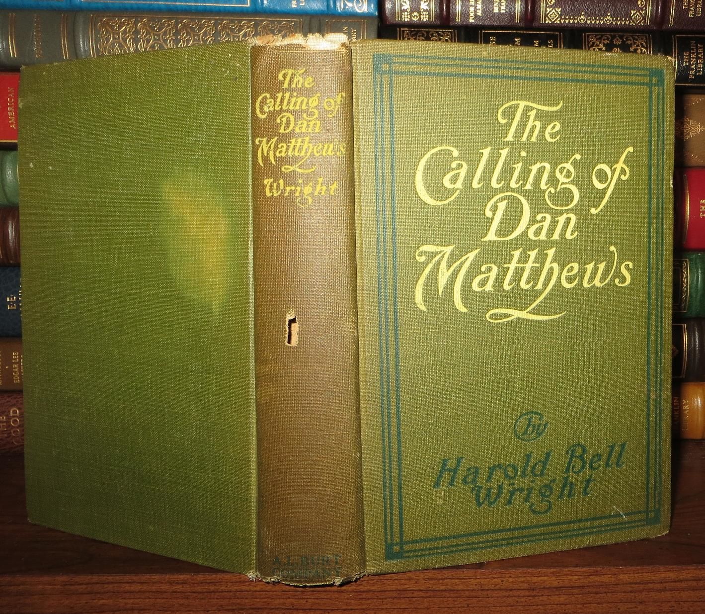 THE CALLING OF DAN MATTHEWS by Wright, Harold Bell | Hardcover | 1909 ...