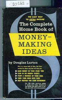 The Complete Home Book of Money Making Ideas by Lurton Douglas - First Edition Stated - 1954 - from Francois Books (SKU: 10142)