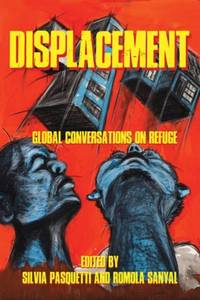 Displacement : Global conversations on refuge
